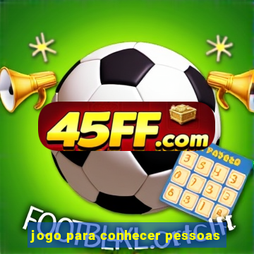 jogo para conhecer pessoas